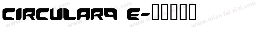 CIRCULAR9 E字体转换